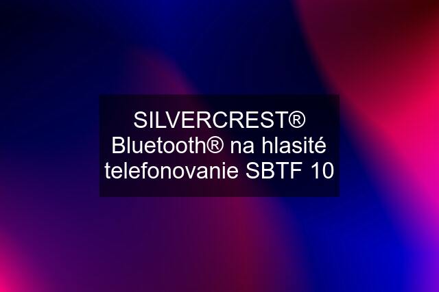 SILVERCREST® Bluetooth® na hlasité telefonovanie SBTF 10