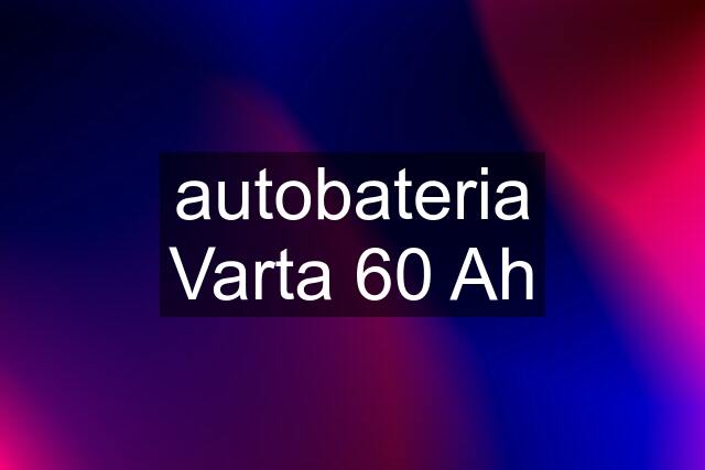 autobateria Varta 60 Ah