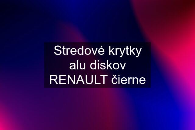 Stredové krytky alu diskov RENAULT čierne