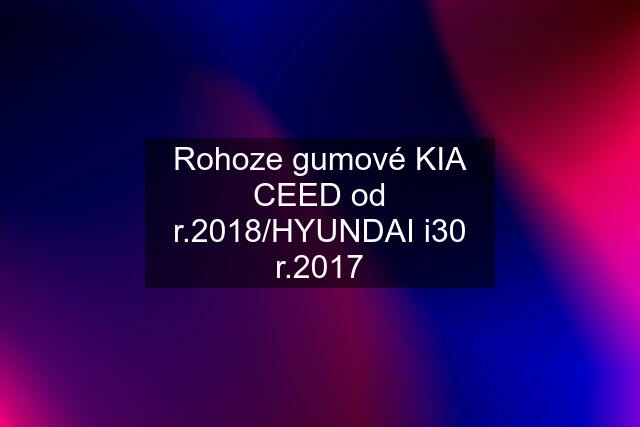 Rohoze gumové KIA CEED od r.2018/HYUNDAI i30 r.2017