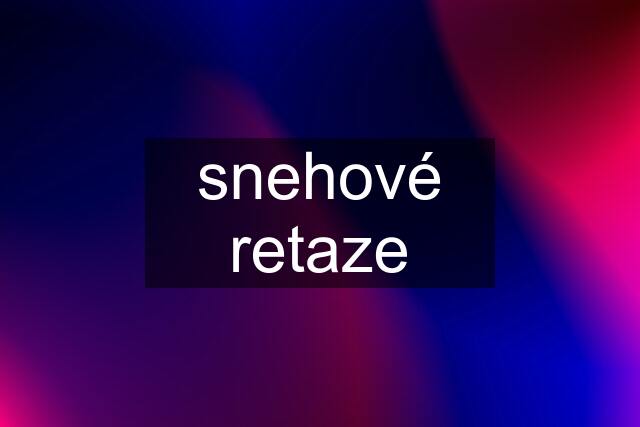 snehové retaze