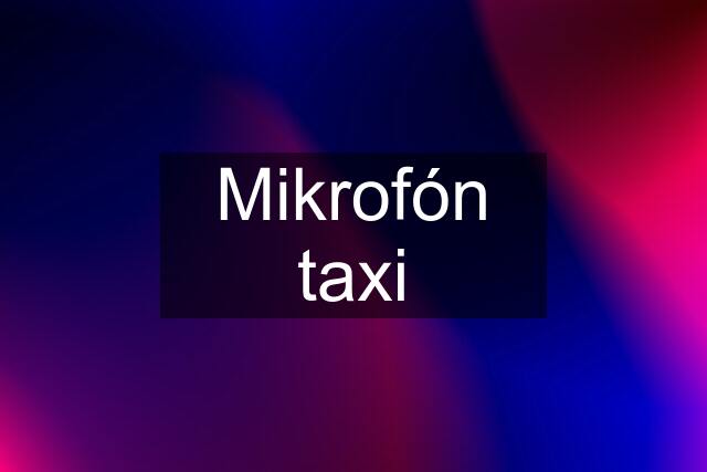 Mikrofón taxi