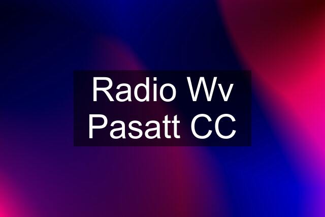 Radio Wv Pasatt CC