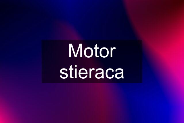 Motor stieraca