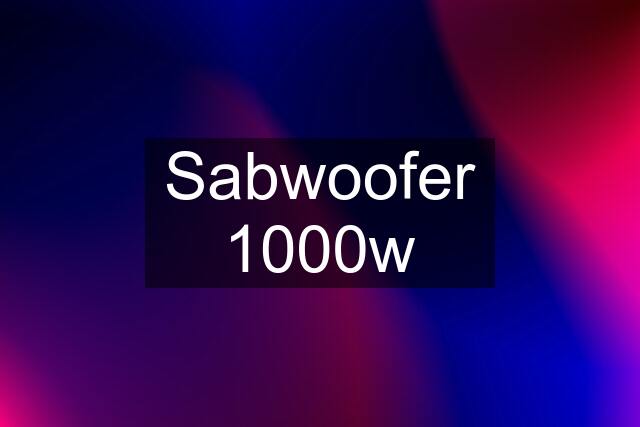 Sabwoofer 1000w