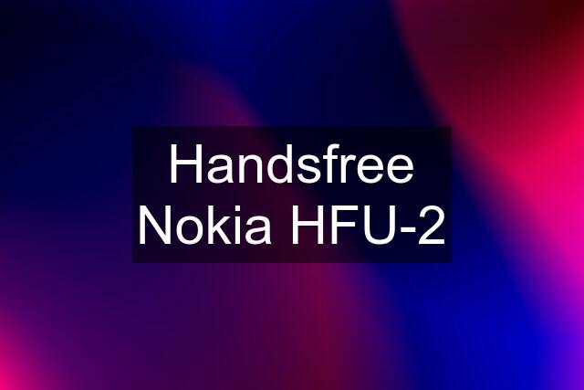 Handsfree Nokia HFU-2