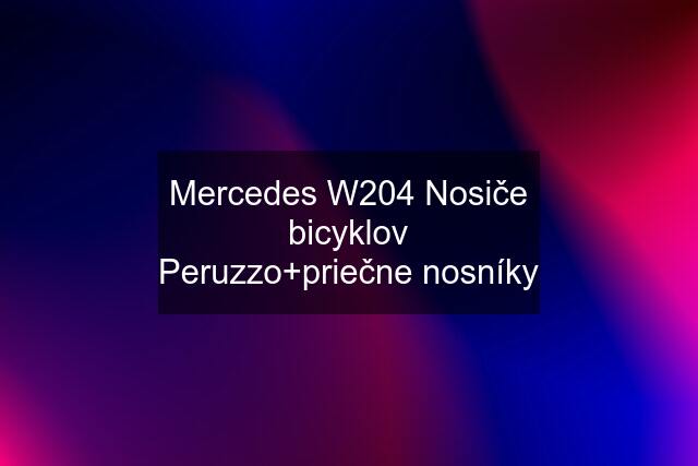 Mercedes W204 Nosiče bicyklov Peruzzo+priečne nosníky