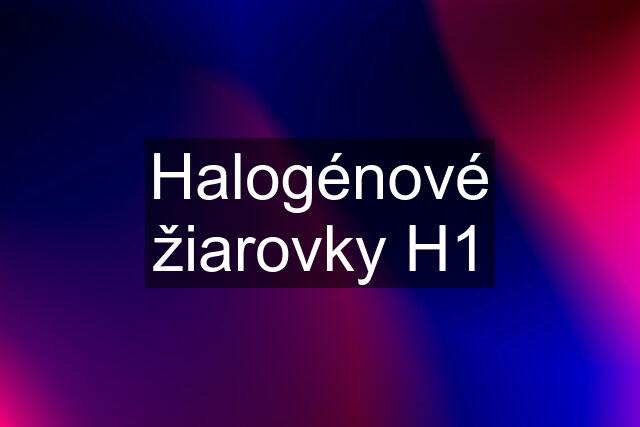 Halogénové žiarovky H1