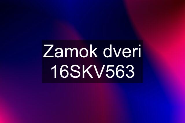 Zamok dveri 16SKV563