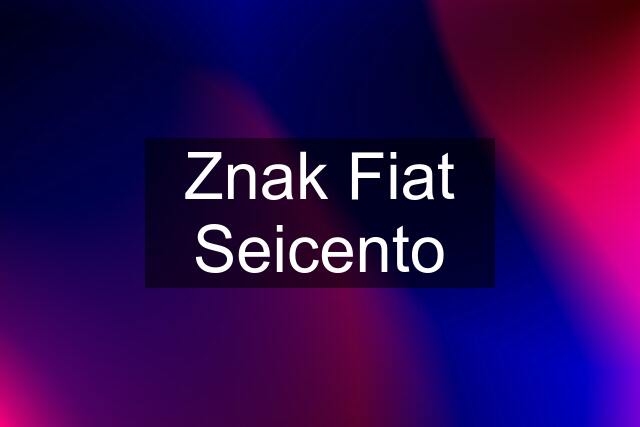 Znak Fiat Seicento