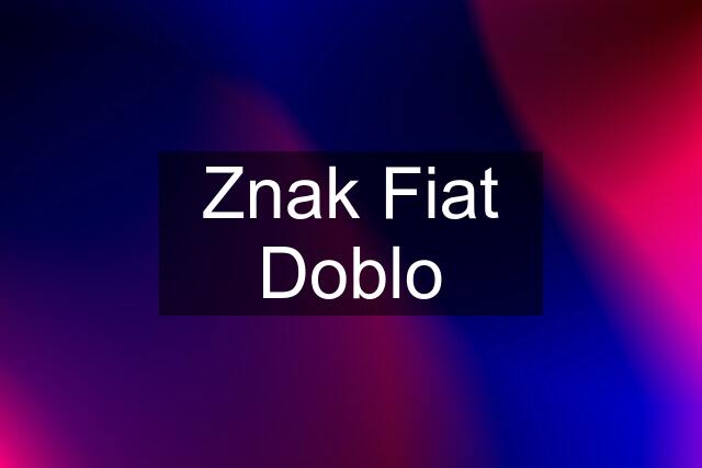 Znak Fiat Doblo