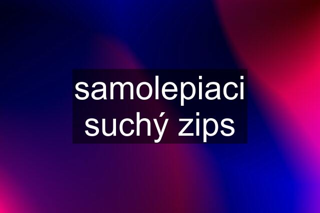 samolepiaci suchý zips