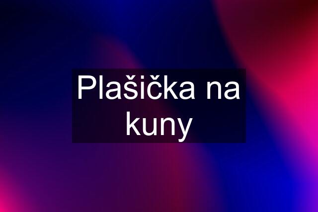 Plašička na kuny