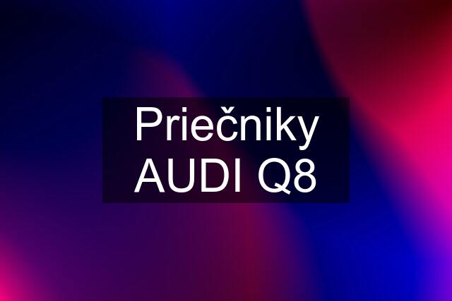 Priečniky AUDI Q8