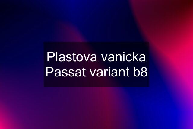 Plastova vanicka Passat variant b8