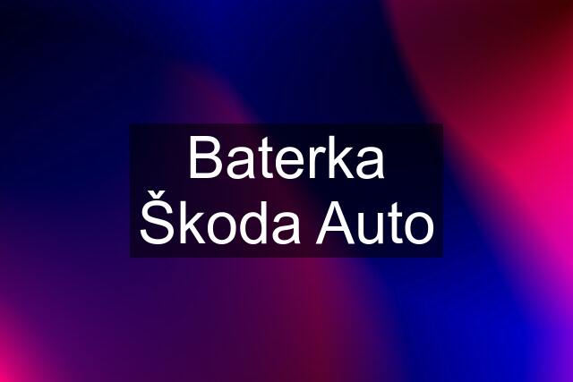 Baterka Škoda Auto