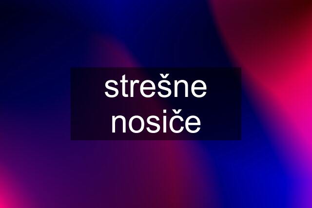 strešne nosiče