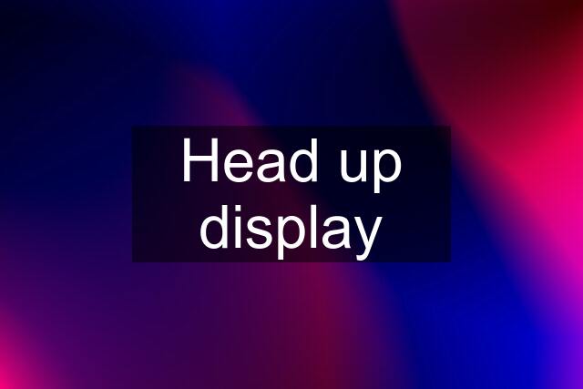 Head up display