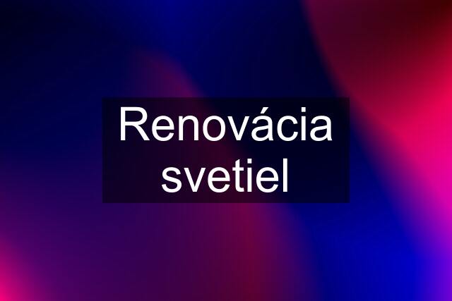 Renovácia svetiel