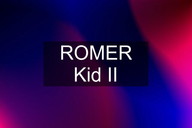 ROMER Kid II