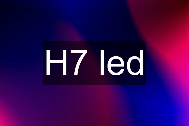 H7 led