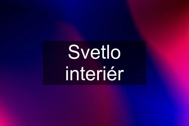 Svetlo interiér