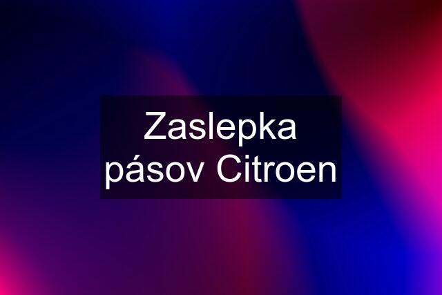 Zaslepka pásov Citroen