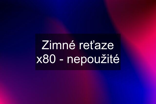 Zimné reťaze x80 - nepoužité