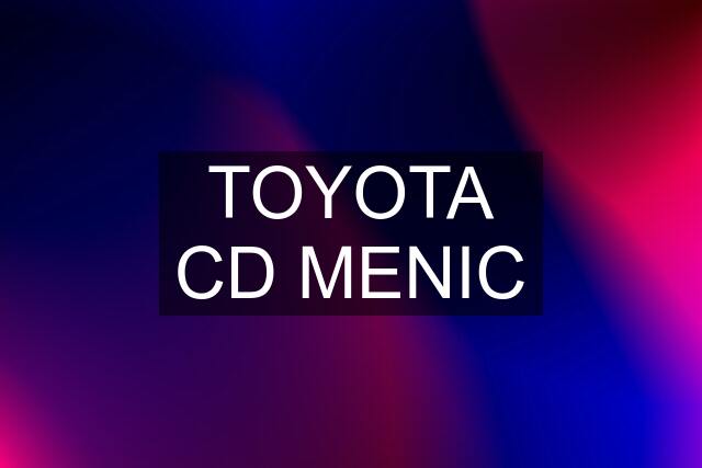 TOYOTA CD MENIC