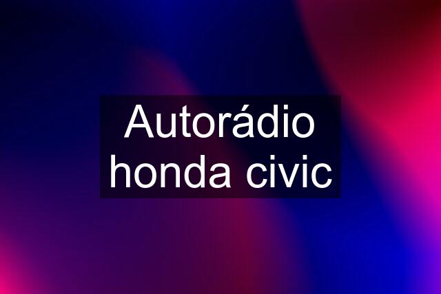 Autorádio honda civic