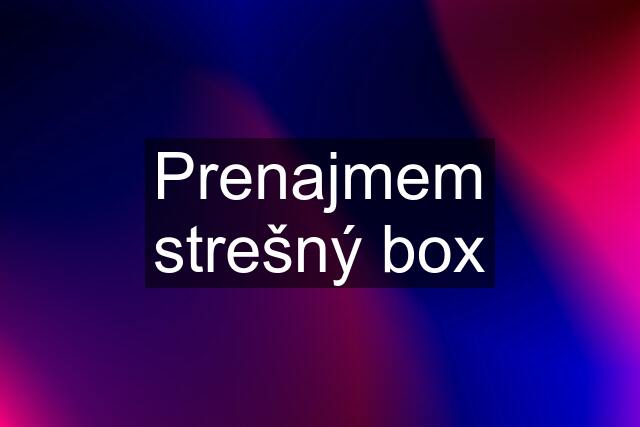 Prenajmem strešný box