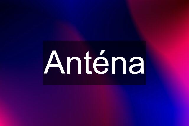 Anténa