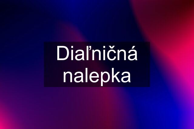 Diaľničná nalepka