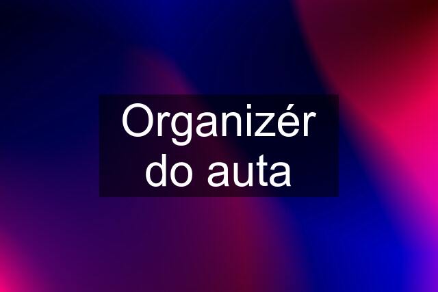 Organizér do auta