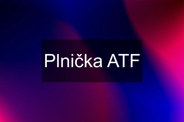 Plnička ATF