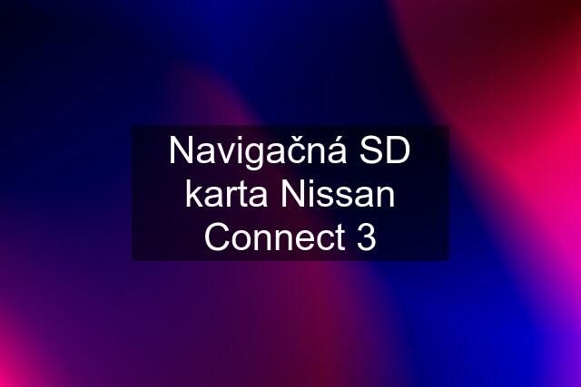 Navigačná SD karta Nissan Connect 3