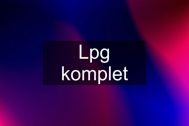 Lpg komplet