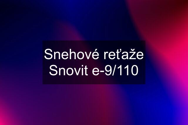 Snehové reťaže Snovit e-9/110