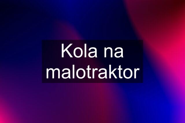 Kola na malotraktor