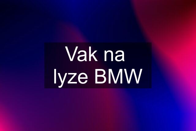 Vak na  lyze BMW