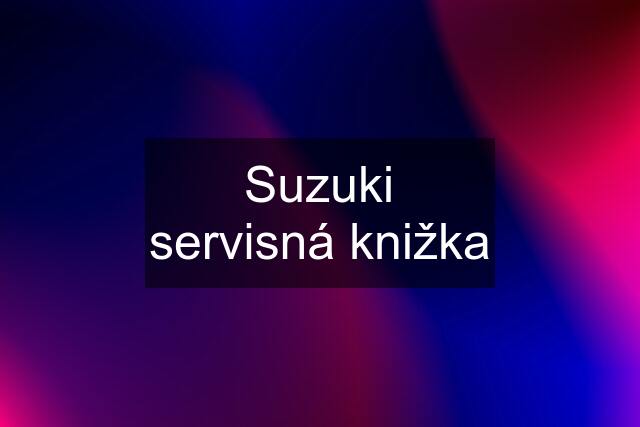 Suzuki servisná knižka