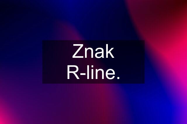 Znak R-line.