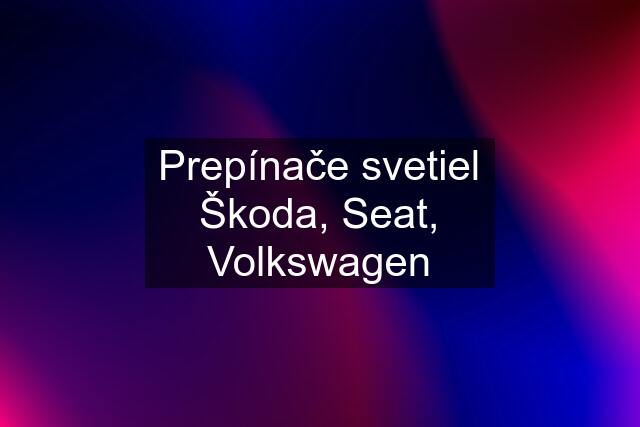 Prepínače svetiel Škoda, Seat, Volkswagen