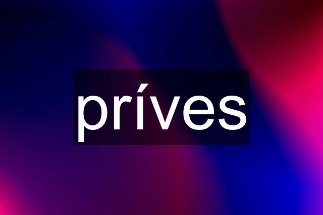 príves