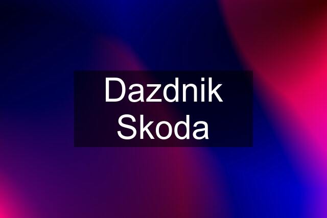 Dazdnik Skoda