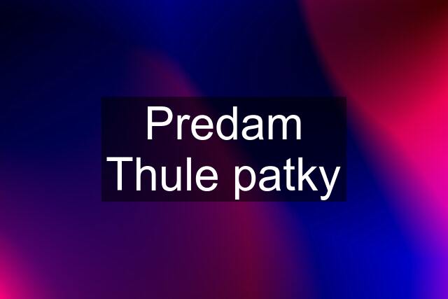 Predam Thule patky