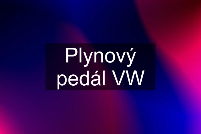 Plynový pedál VW