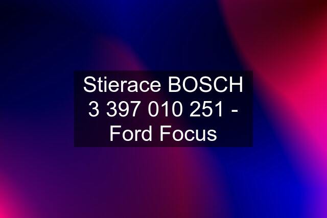 Stierace BOSCH 3  - Ford Focus