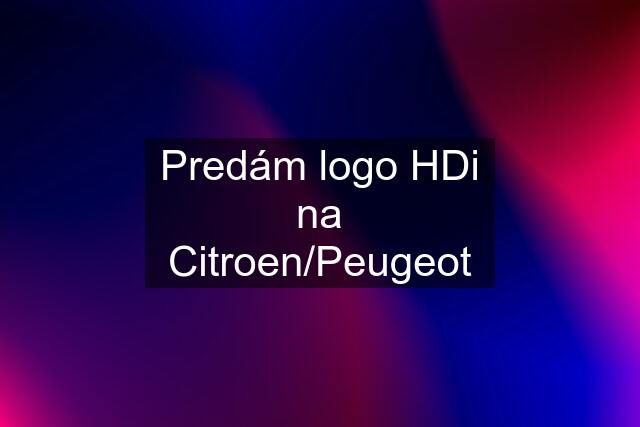 Predám logo HDi na Citroen/Peugeot