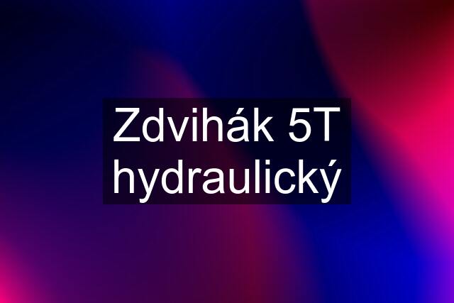 Zdvihák 5T hydraulický